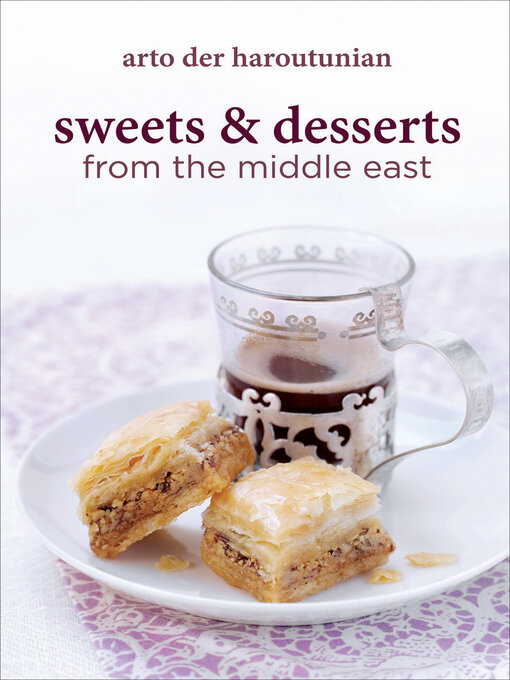 Title details for Sweets & Desserts from the Middle East by Arto der Haroutunian - Available